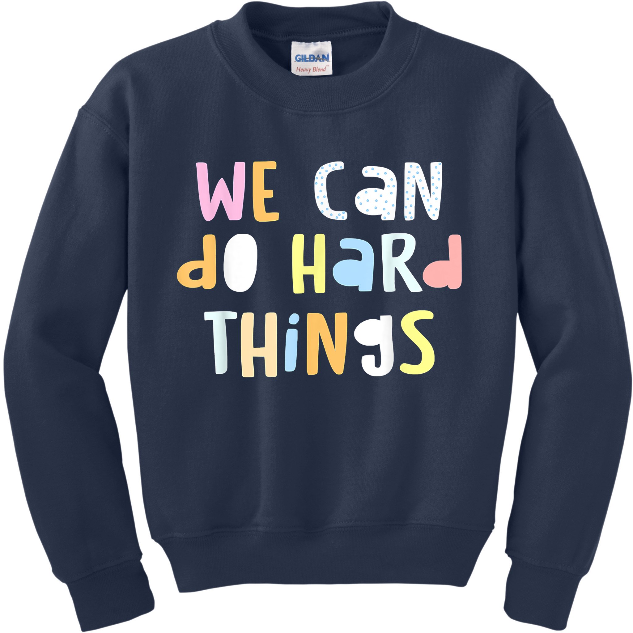We Can Do Hard Things Teacher Back To School Kids Sweatshirt