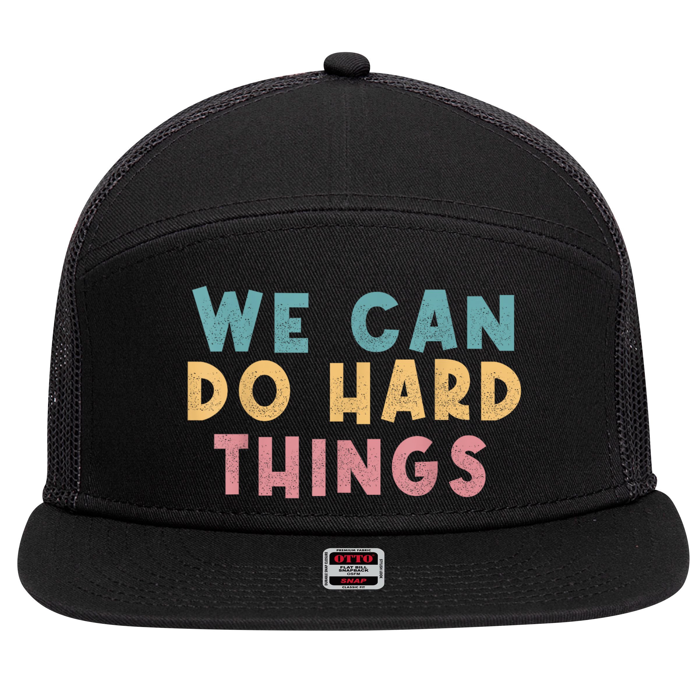We Can Do Hard Things Motivational Teacher 7 Panel Mesh Trucker Snapback Hat