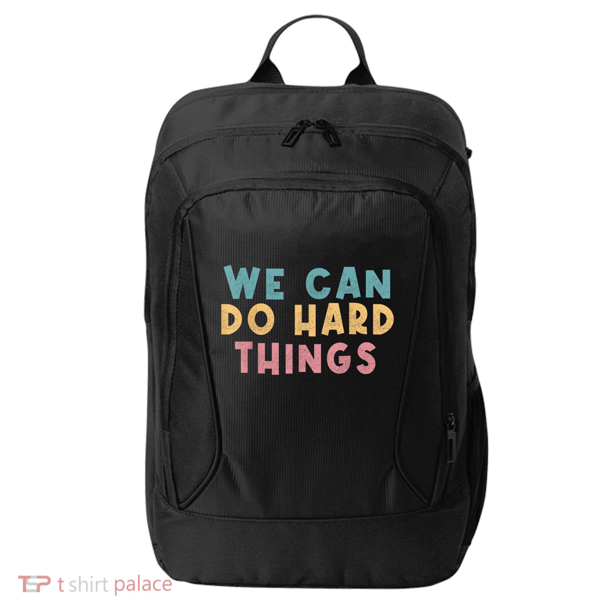 We Can Do Hard Things Motivational Teacher City Backpack