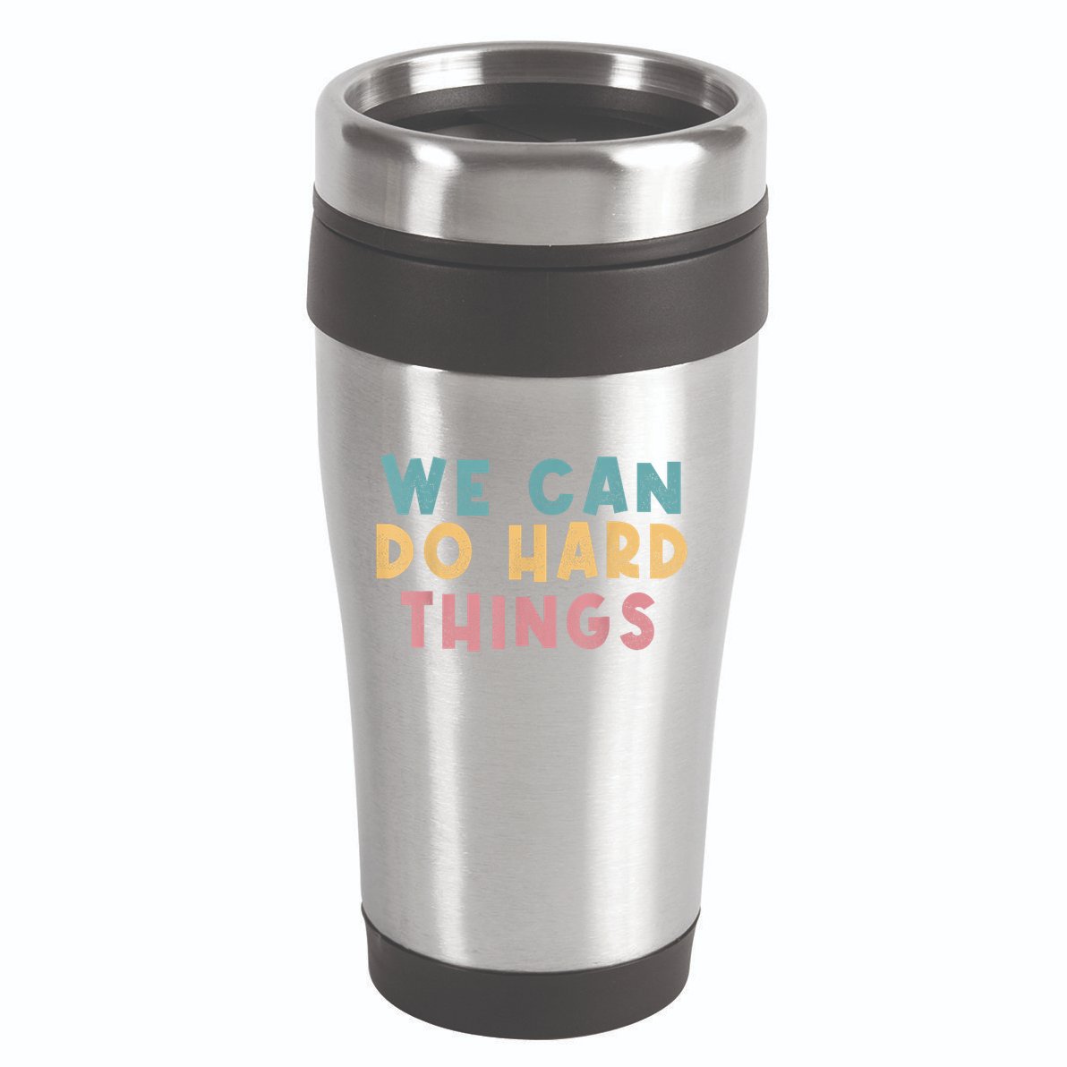 We Can Do Hard Things Motivational Teacher 16oz Travel Tumbler