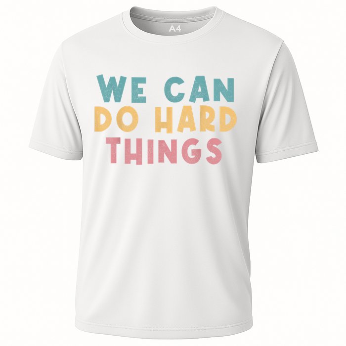 We Can Do Hard Things Motivational Teacher Cooling Performance Crew T-Shirt