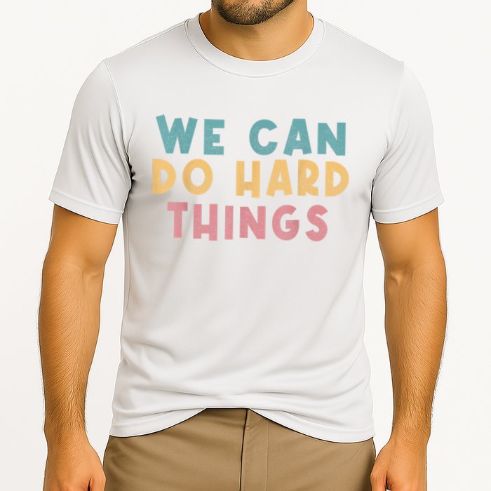 We Can Do Hard Things Motivational Teacher Cooling Performance Crew T-Shirt