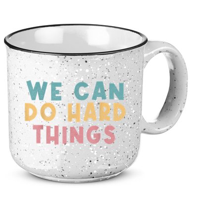 We Can Do Hard Things Motivational Teacher 15oz Campfire Ceramic Mug