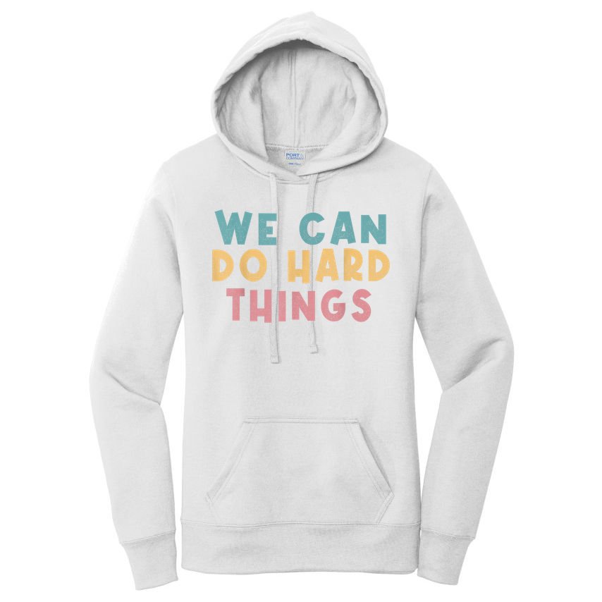 We Can Do Hard Things Motivational Teacher Women's Pullover Hoodie