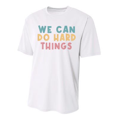 We Can Do Hard Things Motivational Teacher Performance Sprint T-Shirt