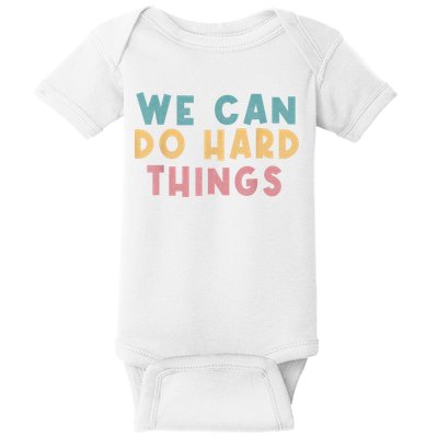 We Can Do Hard Things Motivational Teacher Baby Bodysuit