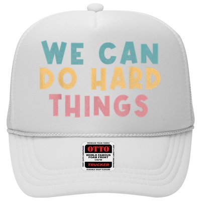 We Can Do Hard Things Motivational Teacher Trucker Hat