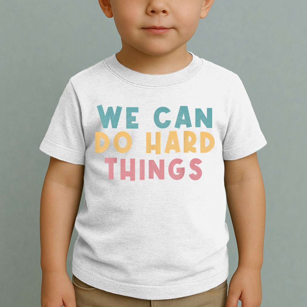 We Can Do Hard Things Motivational Teacher Toddler T-Shirt