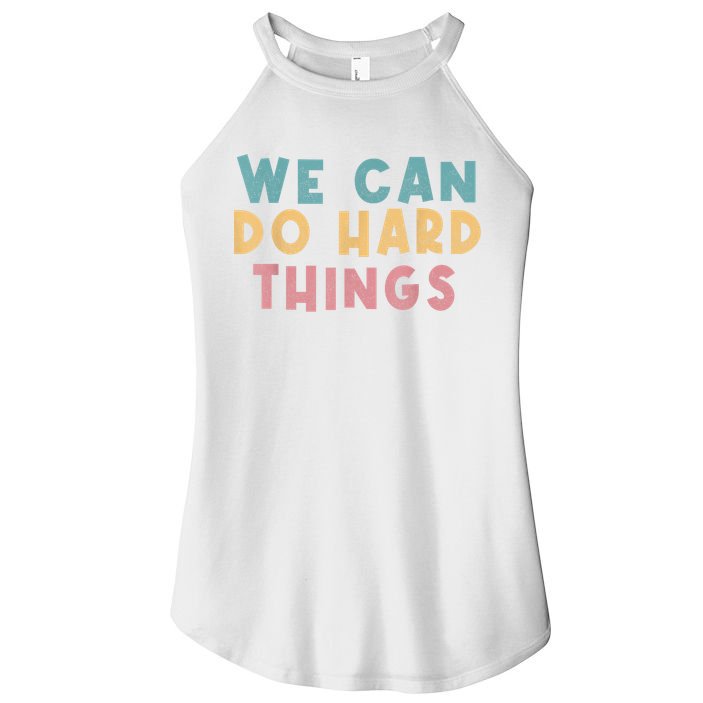 We Can Do Hard Things Motivational Teacher Women's Perfect Tri Rocker Tank