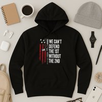 We CanT Defend The 1st Without The 2nd Amendment Hoodie
