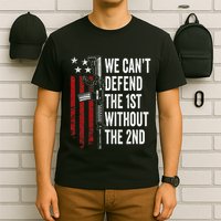 We CanT Defend The 1st Without The 2nd Amendment T-Shirt