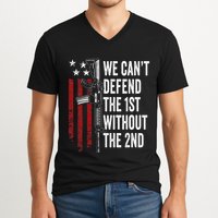 We CanT Defend The 1st Without The 2nd Amendment V-Neck T-Shirt