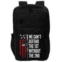 We CanT Defend The 1st Without The 2nd Amendment Impact Tech Backpack