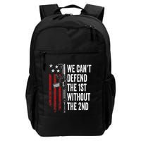 We CanT Defend The 1st Without The 2nd Amendment Backpack