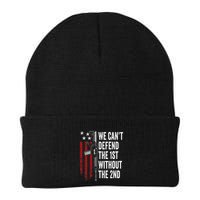 We CanT Defend The 1st Without The 2nd Amendment Beanie