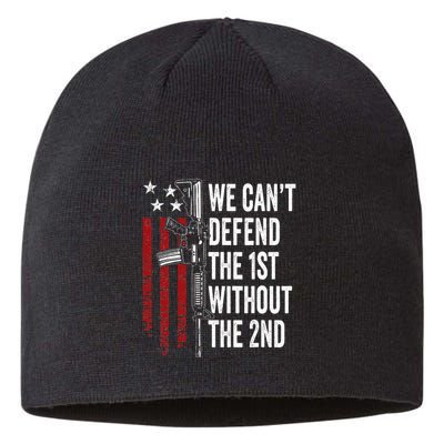 We CanT Defend The 1st Without The 2nd Amendment Sustainable Beanie