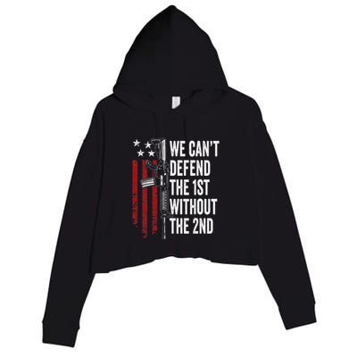 We CanT Defend The 1st Without The 2nd Amendment Crop Fleece Hoodie