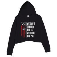 We CanT Defend The 1st Without The 2nd Amendment Crop Fleece Hoodie