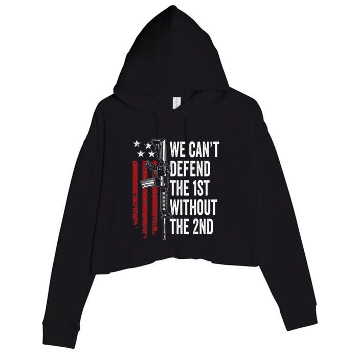We CanT Defend The 1st Without The 2nd Amendment Crop Fleece Hoodie