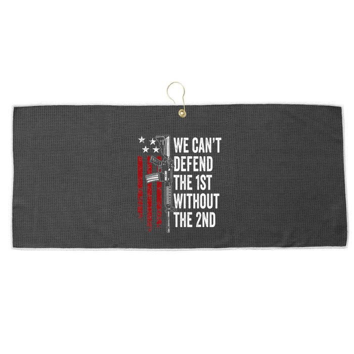 We CanT Defend The 1st Without The 2nd Amendment Large Microfiber Waffle Golf Towel