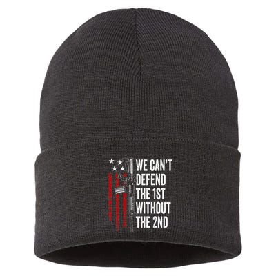 We CanT Defend The 1st Without The 2nd Amendment Sustainable Knit Beanie