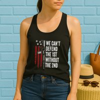 We CanT Defend The 1st Without The 2nd Amendment Womens Tank Top