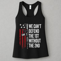 We CanT Defend The 1st Without The 2nd Amendment Womens Tank Top