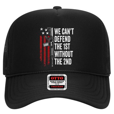We CanT Defend The 1st Without The 2nd Amendment Trucker Hat