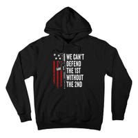 We CanT Defend The 1st Without The 2nd Amendment Tall Hoodie