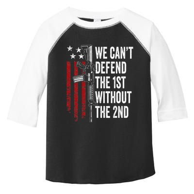 We CanT Defend The 1st Without The 2nd Amendment Toddler Fine Jersey T-Shirt