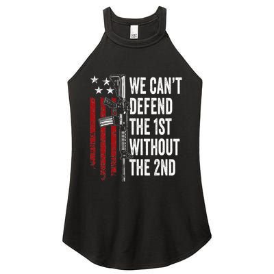 We CanT Defend The 1st Without The 2nd Amendment Women's Perfect Tri Rocker Tank