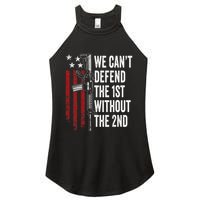 We CanT Defend The 1st Without The 2nd Amendment Women's Perfect Tri Rocker Tank