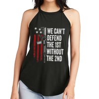 We CanT Defend The 1st Without The 2nd Amendment Women's Perfect Tri Rocker Tank