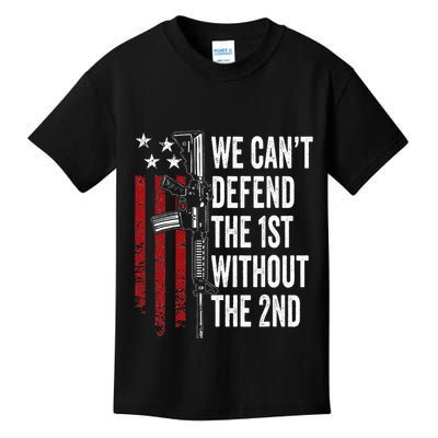 We CanT Defend The 1st Without The 2nd Amendment Kids T-Shirt