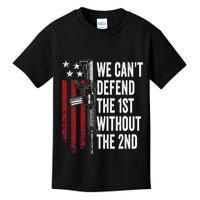 We CanT Defend The 1st Without The 2nd Amendment Kids T-Shirt