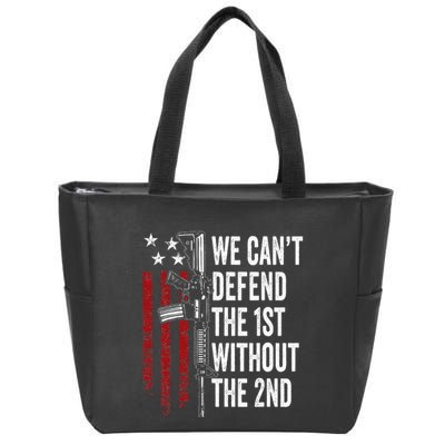 We CanT Defend The 1st Without The 2nd Amendment Zip Tote Bag