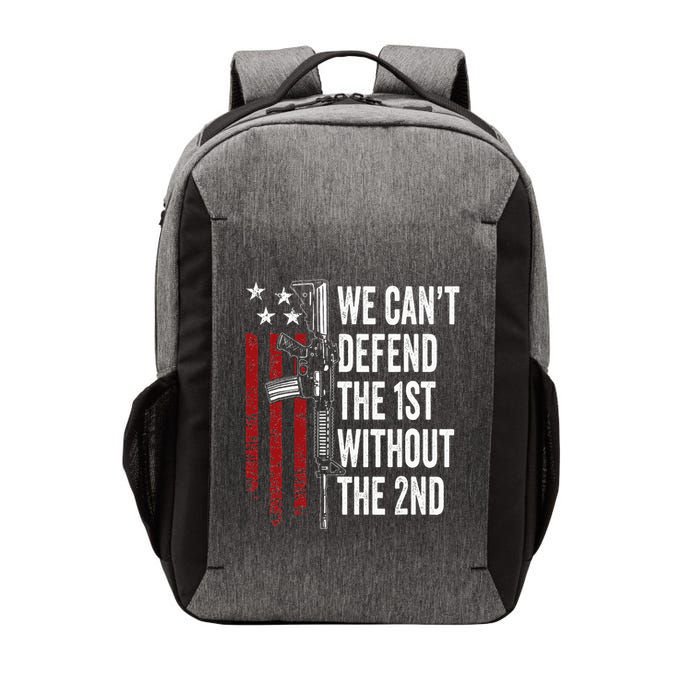 We CanT Defend The 1st Without The 2nd Amendment Vector Backpack