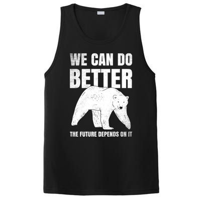 We Can Do Better The Future Depend On It Climate Change Gift Great Gift PosiCharge Competitor Tank