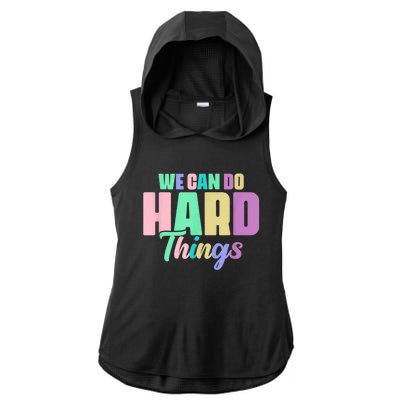 We Can Do Hard Things Motivated Teacher Ladies PosiCharge Tri-Blend Wicking Draft Hoodie Tank