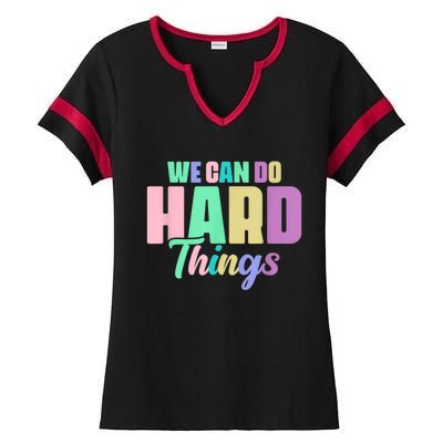 We Can Do Hard Things Motivated Teacher Ladies Halftime Notch Neck Tee