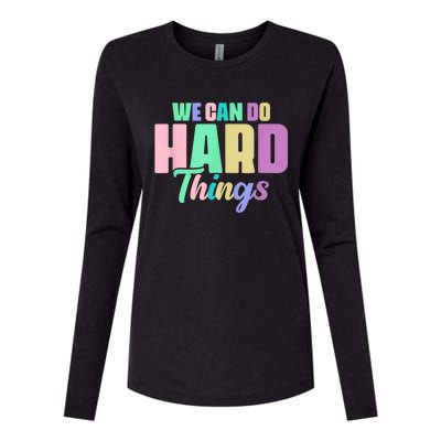 We Can Do Hard Things Motivated Teacher Womens Cotton Relaxed Long Sleeve T-Shirt