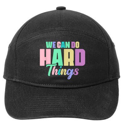 We Can Do Hard Things Motivated Teacher 7-Panel Snapback Hat