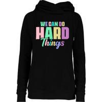 We Can Do Hard Things Motivated Teacher Womens Funnel Neck Pullover Hood