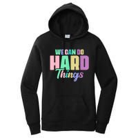 We Can Do Hard Things Motivated Teacher Women's Pullover Hoodie