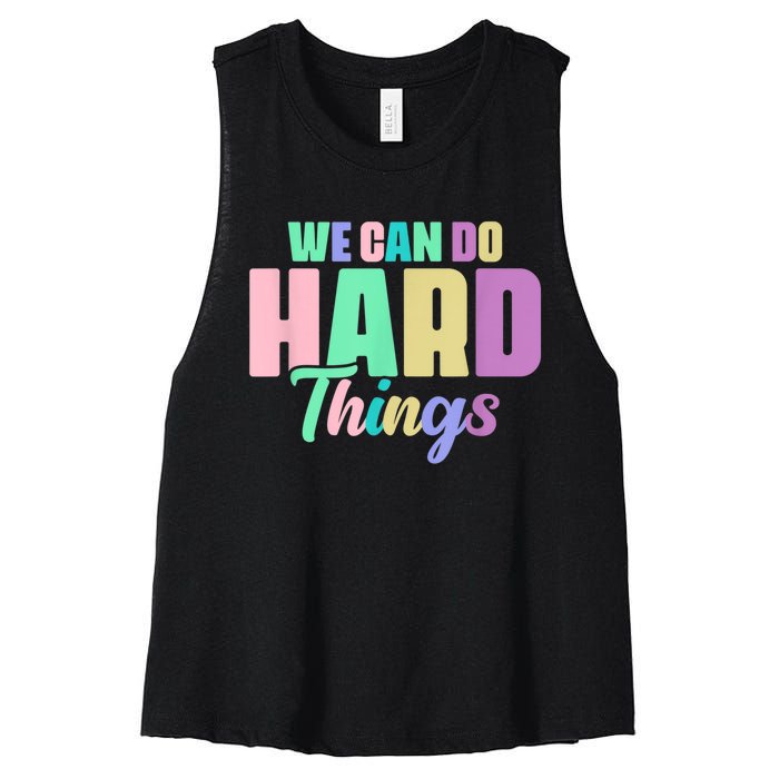 We Can Do Hard Things Motivated Teacher Women's Racerback Cropped Tank