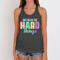 We Can Do Hard Things Motivated Teacher Women's Knotted Racerback Tank