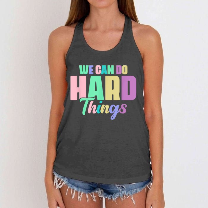 We Can Do Hard Things Motivated Teacher Women's Knotted Racerback Tank