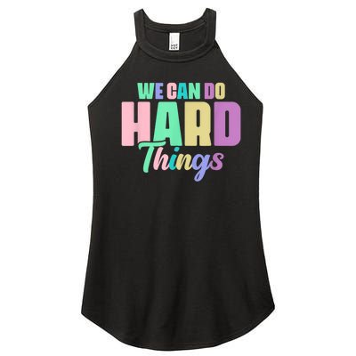 We Can Do Hard Things Motivated Teacher Women's Perfect Tri Rocker Tank