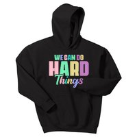 We Can Do Hard Things Motivated Teacher Kids Hoodie