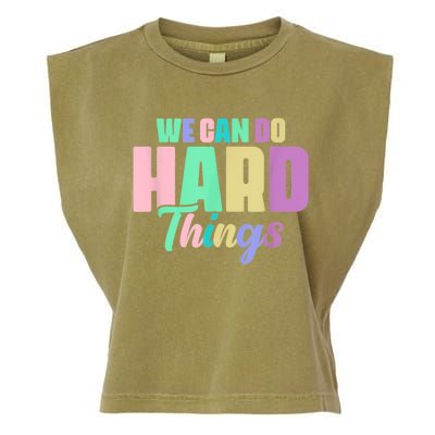 We Can Do Hard Things Motivated Teacher Garment-Dyed Women's Muscle Tee